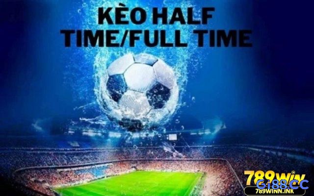 Cùng Gi88.cc tìm hiểu chi tiết về kèo Half Time/Full Time nhé