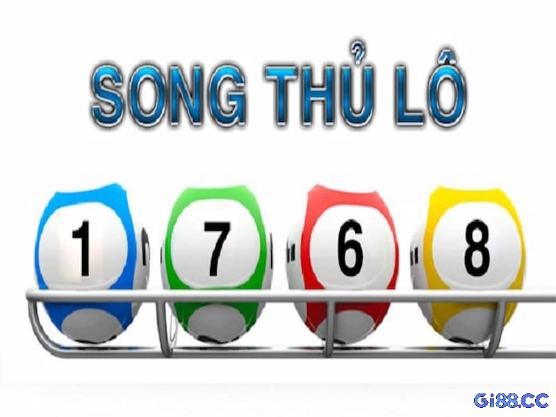 Tìm hiểu về song thủ lô cùng các kinh nghiệm đánh song thủ lô hiệu quả