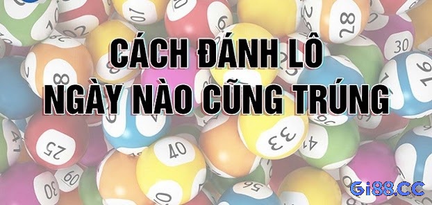 Cách đánh lô khan là gì hiệu quả nhất