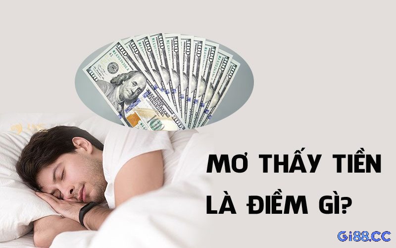 Mơ thấy tiền là giấc mơ phổ biến nhiều đề thủ thường gặp